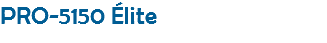 PRO-5150 Élite